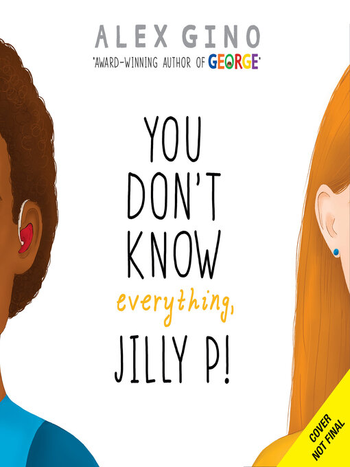 Title details for You Don't Know Everything, Jilly P! by Alex Gino - Available
